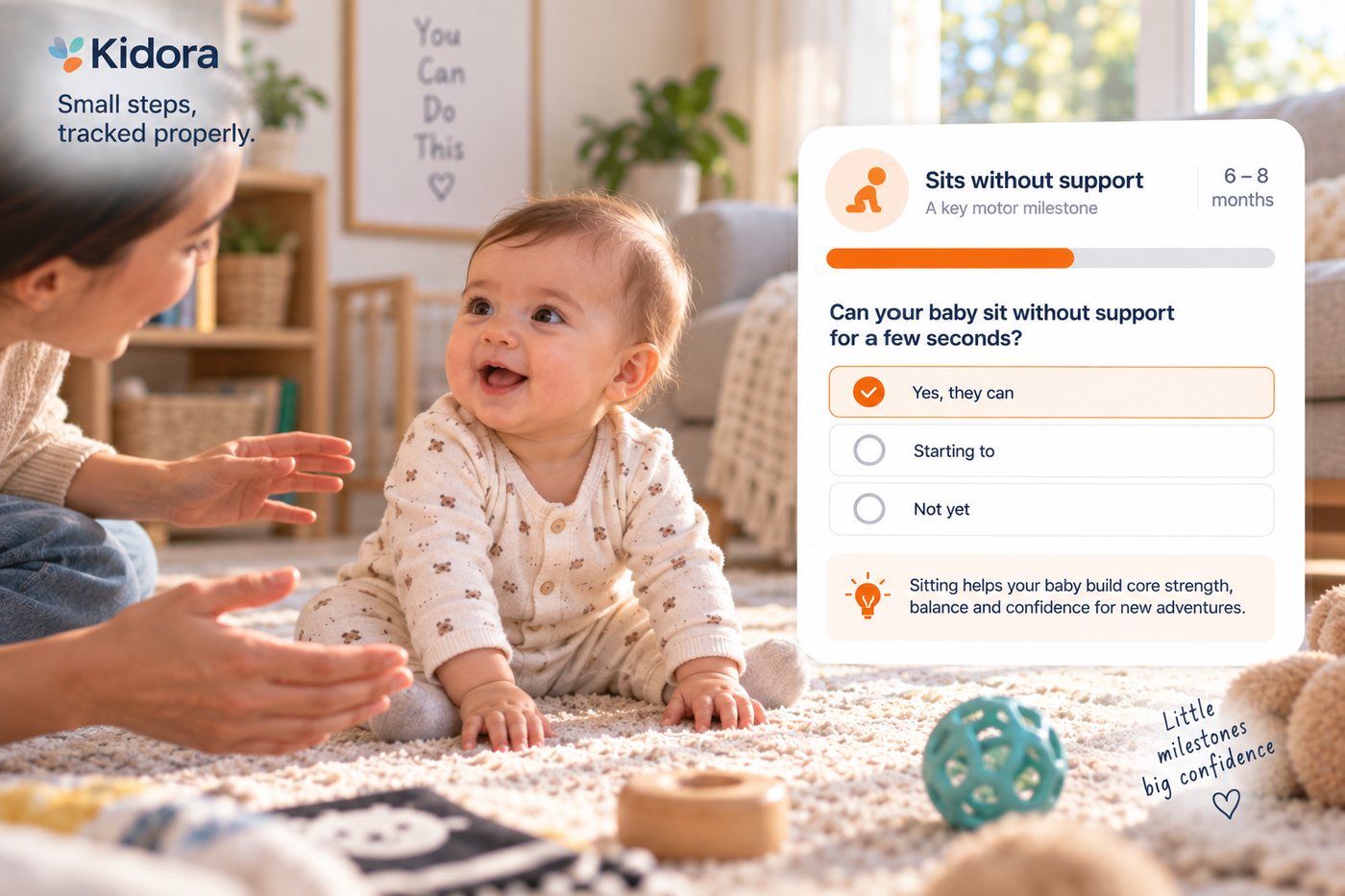 A baby sits unsupported on a rug with hands planted forward for balance while her mother crouches close with hands ready. A Kidora card shows the sits without support milestone at 6 to 8 months.